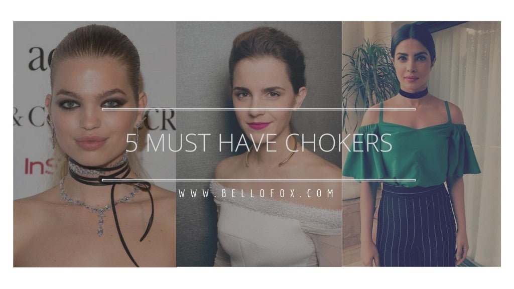 5 MUST  HAVE  CHOKERS
